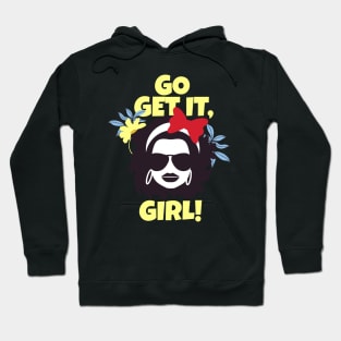 Go Get It Girl Inspiration Girls Women Feminist Hoodie